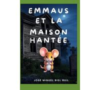 Emmaus et la maison hantée (Les aventures de Emmaus)