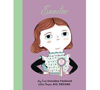 Emmeline Pankhurst: My First Emmeline Pankhurst (8) (Little People, BIG DREAMS)