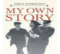 Emmeline Pankhurst My Own Story;With an Excerpt From Women as World Builders, Studies Emmeline Pankhurst Multicolor