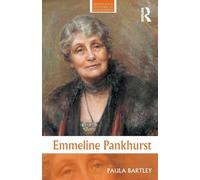 Emmeline Pankhurst (Routledge Historical Biographies)