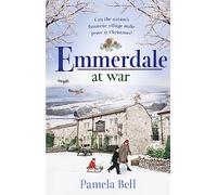 Emmerdale at War: an uplifting and romantic read perfect for nights in (Emmerdale, Book 3)