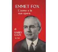 Emmet Fox. L'uomo e la sua opera