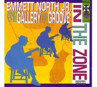 Emmett North Jr. and the Gallery of Groove - In the Zone (UK Import)