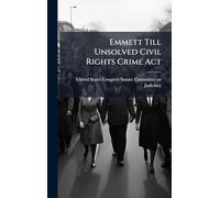 Emmett Till Unsolved Civil Rights Crime Act