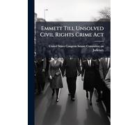 Emmett Till Unsolved Civil Rights Crime Act