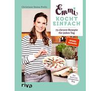 Emmi kocht einfach: 75 clevere Rezepte fA14r jed, Prolic.