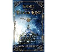 Emmie and the Tudor King: 1 (Hearts & Crowns)
