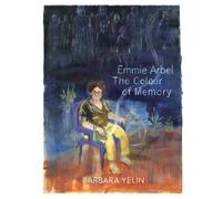 Emmie Arbel : The Colour of Memory