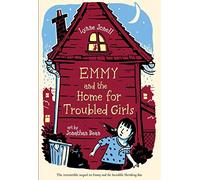Emmy and the Home for Troubled Girls (Emmy and the Rat, 2)