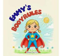 Emmy’s body rules: Learning to Stay Safe and Say No