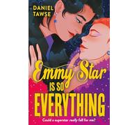 Emmy Star is So Everything: YA queer forbidden celebrity romance at a London drama school perfect for fans of If This Gets Out