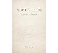 Emmylou Harris: A Life Built on Listening