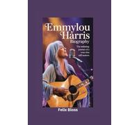 EMMYLOU HARRIS BIOGRAPHY: The Enduring Journey of a Voice That Still Matters