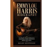 EMMYLOU HARRIS BIOGRAPHY: Unveiling Her Musical Collaborations, Acoustic Roots, and the Untold Stories Behind a Life in Music