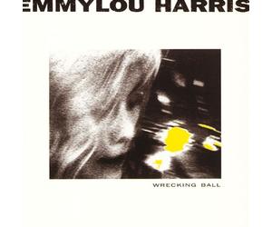 Emmylou Harris - Wrecking Ball