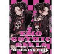 Emo Gothic Girls Coloring Book: Beauty of Dark Aesthetics Coloring Pages with Edgy Fashions Illustrations Special Gift For Grown Ups Fun & Relaxation