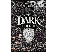 Emo Notebook - Journal for Teens & Adults | My Dark Thoughts Collection: Paperback for Emo, Alternative Self-Expression and Creativity