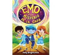 Emo y el Misterio de la Capa: Una aventura infantil llena de misterio, amistad, grandes emociones y descubrimiento personal: 1