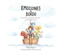 Emociones a bordo: Un cuento ilustrado para niños sobre cómo comprender sus emociones y llenar su vida de colores (inteligencia emocional).