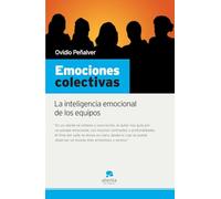 Emociones colectivas: La inteligencia emocional de los equipos (Narrativa Empresarial)