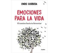 Emociones Para La Vida / Emotions for Life: El camino hacia tu bienestar (Crecimiento personal)