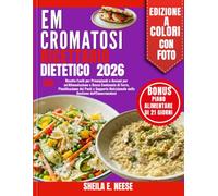 Emocromatosi RICETTARIO DIETETICO 2026: 100 Ricette Facili per Principianti e Anziani per un'Alimentazione a Basso Contenuto di Ferro, Pianificazione ... Nutrizionale nella Gestione dell'Emocromatosi