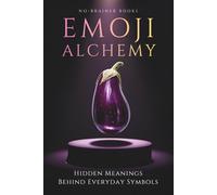 Emoji Alchemy: Hidden Meanings Behind Everyday Symbols