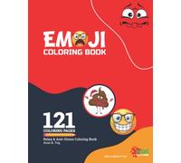 Emoji Coloring Book: 121 Funny, Cute, Poop Emoji Coloring Pages and Silly Activities [All in One]