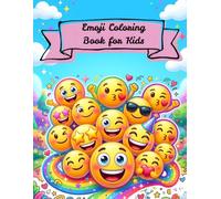 Emoji Coloring Book for Kids: Cute and Silly Smiley Face Activity Book with 30 Plus Fun Expressions for Toddlers, Boys, and Girls | World Emoji Day Gift Idea