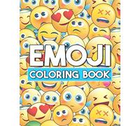 Emoji Coloring Book: Funny, Cute, Easy Emoji Coloring Pages Kids, Boys, Girls, Teens and Adults/ Gifts for emoji lovers