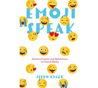 Emoji Speak: Communication and Behaviours on Social Media