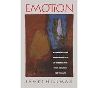 Emotion: A Comprehensive Phenomenology of Theories and Their Meaning for Therapy