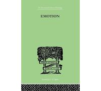 Emotion: A COMPREHENSIVE PHENOMENOLOGY OF THEORIES AND THEIR MEANINGS for