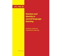 Emotion and identity in second language learning: 23 (Intercultural Studies and Foreign Language Learning)