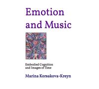 Emotion and Music: Embodied Cognition and Images of Time