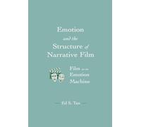 Emotion and the Structure of Narrative Film: Film As An Emotion Machine (Routledge Communication Series)
