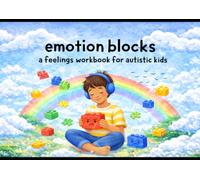 Emotion Blocks: A Feelings Workbook for Autistic Kids