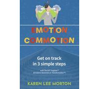 Emotion Commotion: Get on track in 3 simple steps with The EAT Program™ (Emotions Awareness & Transformation™): Get on track in 3 simple steps with ... (Emotions Awareness & Transformation(TM))