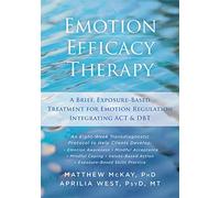 Emotion Efficacy Therapy: A Brief, Exposure-Based Treatment for Emotion Regulation Integrating ACT and DBT