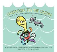 Emotion in the Ocean: A Book to Help Children Understand and Express their Emotions