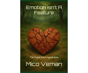 Emotion Isn't A Feature: The Digital Soul Hypothesis