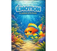 Emotion: Le poisson et la honte (Les émotions)