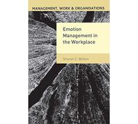 Emotion Management in the Workplace: 26 (Management, Work and Organisations)