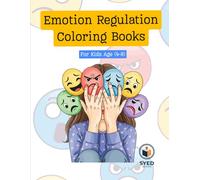 Emotion Regulation Coloring Book: Pages teaching calm-down techniques, breathing, and naming feelings