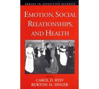 Emotion, Social Relationships, and Health (Series in Affective Science)