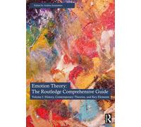 Emotion Theory: The Routledge Comprehensive Guide : Volume I: History, Contemporary Theories, and Key Elements