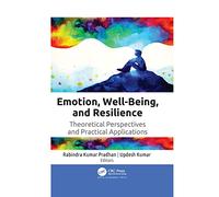 Emotion, Well-Being, and Resilience: Theoretical Perspectives and Practical Applications