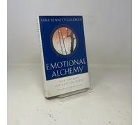 Emotional Alchemy: How the Mind Can Heal the Heart