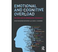 Emotional and Cognitive Overload: The Dark Side of Information Technology