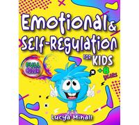 Emotional and self-regulation for kids: Our full color kids self-regulation book helps children to manage stress, anxiety, emotions, being an excellent self-esteem workbook for children.